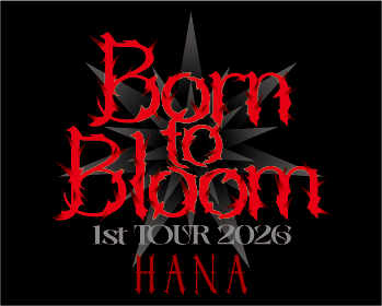 HANA 1st TOUR 2026 “Born to Bloom” 追加公演｜ticket board