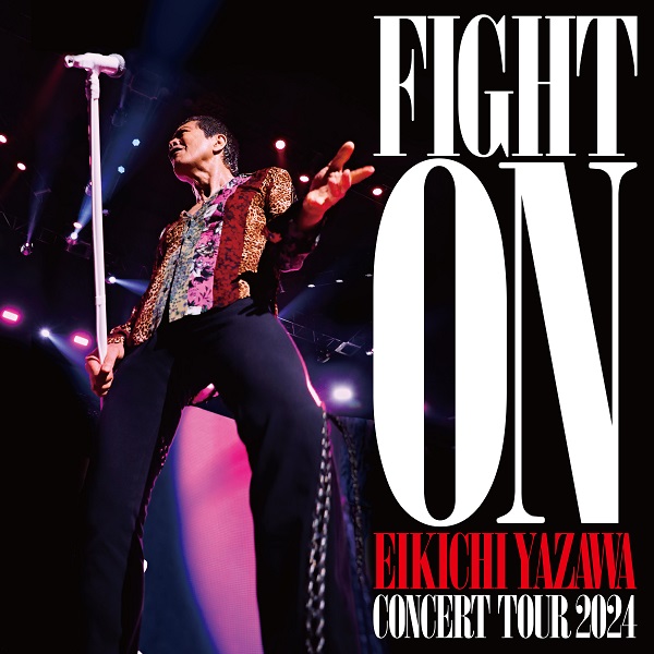 FIGHT ON」EIKICHI YAZAWA CONCERT TOUR 2024 | ticket board